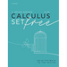 Calculus Set Free: Infinitesimals to the Rescue