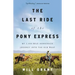 The Last Ride of the Pony Express: My 2,000-Mile Horseback Journey Into the Old West