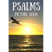 Psalms Picture Book: Gift Idea of Bible Verses For Alzheimer and Dementia Patients, Women and Men