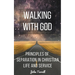 Walking With God: Principles of Separation in Christian Life and Service