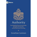 Authority: How Godly Rule Protects the Vulnerable, Strengthens Communities, and Promotes Human Flourishing (with Study Questions)