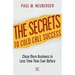 The Secrets to Cold Call Success: Close More Business in Less Time Than Ever Before