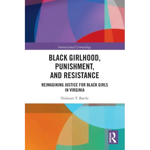 Black Girlhood, Punishment, and Resistance: Reimagining Justice for Black Girls in Virginia