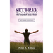 Set Free: Why I Am Not Ashamed of the Gospel of Jesus Christ