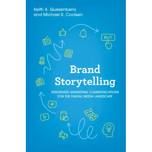 Brand Storytelling: Integrated Marketing Communications for the Digital Media Landscape