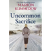 Uncommon Sacrifice: An epic, heartbreaking and gripping World War 2 novel