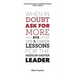 When in Doubt, Ask for More: And 213 Other Life and Career Lessons for the Mission-Driven Leader