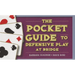 The Pocket Guide to Defensive Play at Bridge