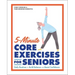 5-Minute Core Exercises for Seniors: Daily Routines to Build Balance and Boost Confidence