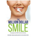 The Million Dollar Smile: Changing Lives with Cosmetic Dentistry