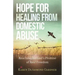 Hope for Healing from Domestic Abuse: Reaching for God's Promise of Real Freedom