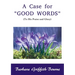 A Case for Good Words: To His Praise and Glory