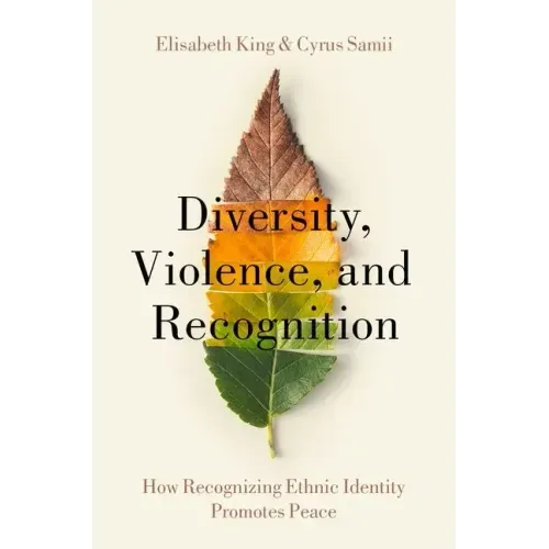 Diversity, Violence, and Recognition: How Recognizing Ethnic Identity Promotes Peace