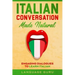 Italian Conversation Made Natural: Engaging Dialogues to Learn Italian