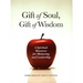 Gift of Soul, Gift of Wisdom
