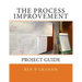 The Process Improvement Project Guide