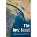 The Suez Canal: The History and Legacy of the World's Most Famous Waterway