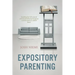 Expository Parenting
