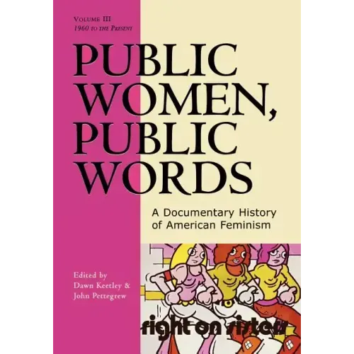 Public Women, Public Words: A Documentary History of American Feminism