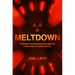 Meltdown: Nuclear Disaster and the Human Cost of Going Critical