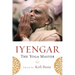 Iyengar: The Yoga Master