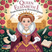 Queen Elizabeth I: From Princess to Powerful Queen