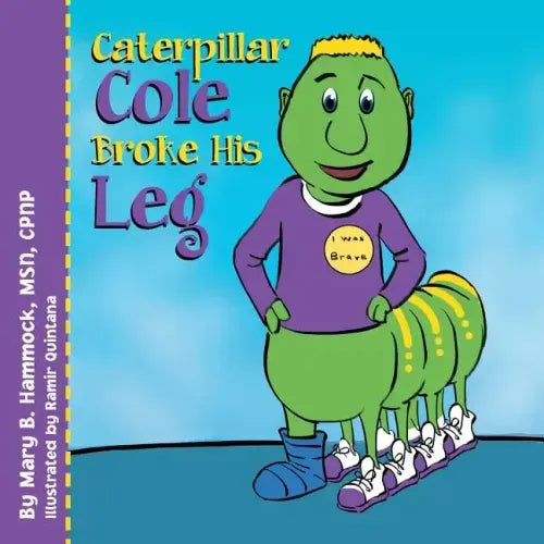 Caterpillar Cole Broke His Leg