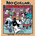 No Collar, No Service