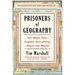 Prisoners of Geography: Ten Maps That Explain Everything about the World