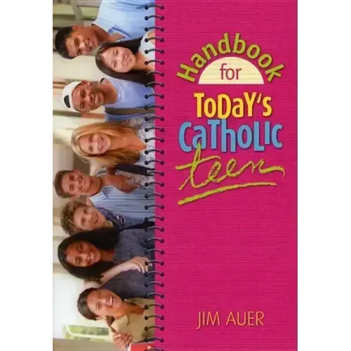 Handbook for Today's Catholic Teen