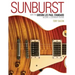Sunburst: How the Gibson Les Paul Standard Became a Legendary Guitar