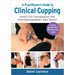 A Practitioner's Guide to Clinical Cupping: Effective Techniques for Pain Management and Injury