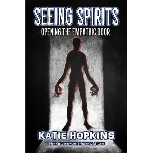 Seeing Spirits: Opening The Empathic Door