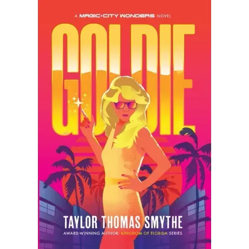 Goldie: A Magic City Wonders Novel