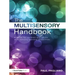 The Multisensory Handbook: A Guide for Children and Adults with Sensory Learning Disabilities