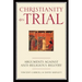 Christianity on Trial: Arguments Against Anti-Religious Bigotry