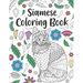 Siamese Cat Coloring Book: A Cute Adult Coloring Books for Siamese Cat Owner, Best Gift for Cat Lovers