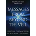 Messages from Beyond the Veil: Spiritual Guidance for Our Human Experience