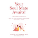 Your Soul Mate Awaits!: A Matchmaker Reveals How to Find Love and Happiness in 3 Simple Steps