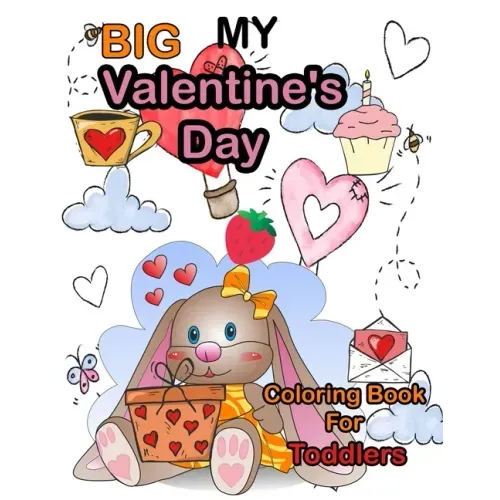 My Big Valentine's Day Coloring Book For Toddlers: Cute Coloring Pages with Kisses of Lovely Animals: Big and My First Interactive Picture Book for ..