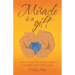 Miracle Is a Gift: When Our Faith Becomes Larger Than Our Fear