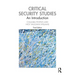 Critical Security Studies: An Introduction