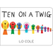 Ten on a Twig