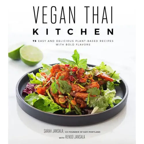 Vegan Thai Kitchen: 75 Easy and Delicious Plant-Based Recipes with Bold Flavors
