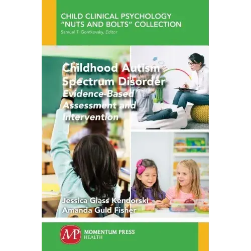 Childhood Autism Spectrum Disorder: Evidence-Based Assessment and Intervention