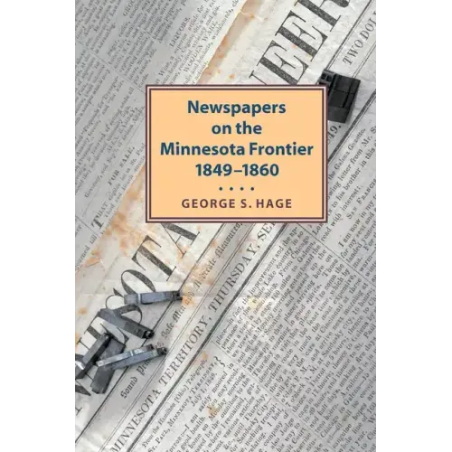 Newspapers on the Minnesota Frontier, 1849-1860