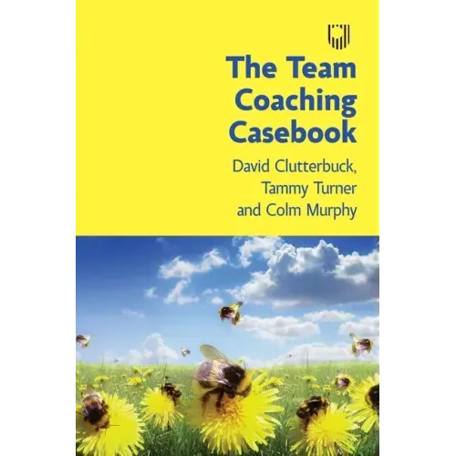 The Team Coaching Casebook