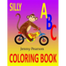 Silly ABC Coloring Book: Learn to Write the Alphabet