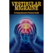 Vestibular Migraine: A comprehensive patient guide