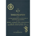 The Key to Theosophy: An Exposition on the Ethics, Science, and Philosophy of Theosophy